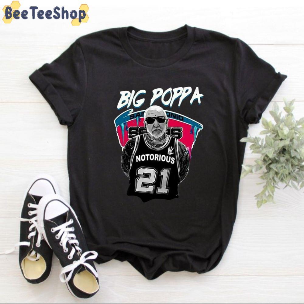 21 Notorious Big Poppa Gregg Popovich Unisex T-Shirt 21 Notorious Big Poppa Gregg Popovich Unisex T-Shirt