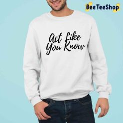 Act Like You Know Lashun Pace Unisex T-Shirt Act Like You Know Lashun Pace Unisex T-Shirt