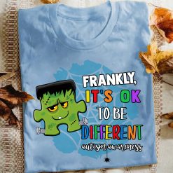 Cute Frankly It’s Ok To Be Different Autism Awareness Unisex T-Shirt Cute Frankly It’s Ok To Be Different Autism Awareness Unisex T-Shirt