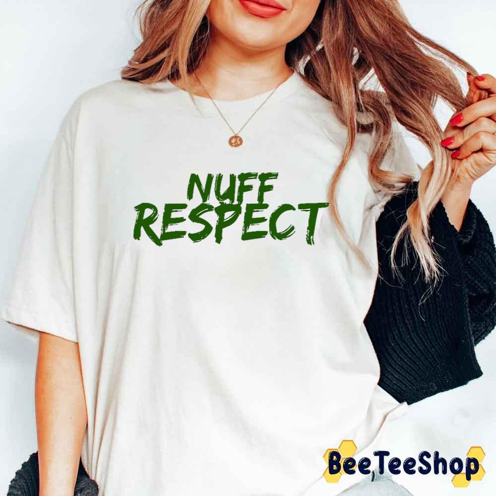 Green Text Design Nuff Respect Unisex T-Shirt Green Text Design Nuff Respect Unisex T-Shirt
