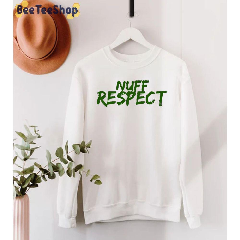 Green Text Design Nuff Respect Unisex T-Shirt Green Text Design Nuff Respect Unisex T-Shirt