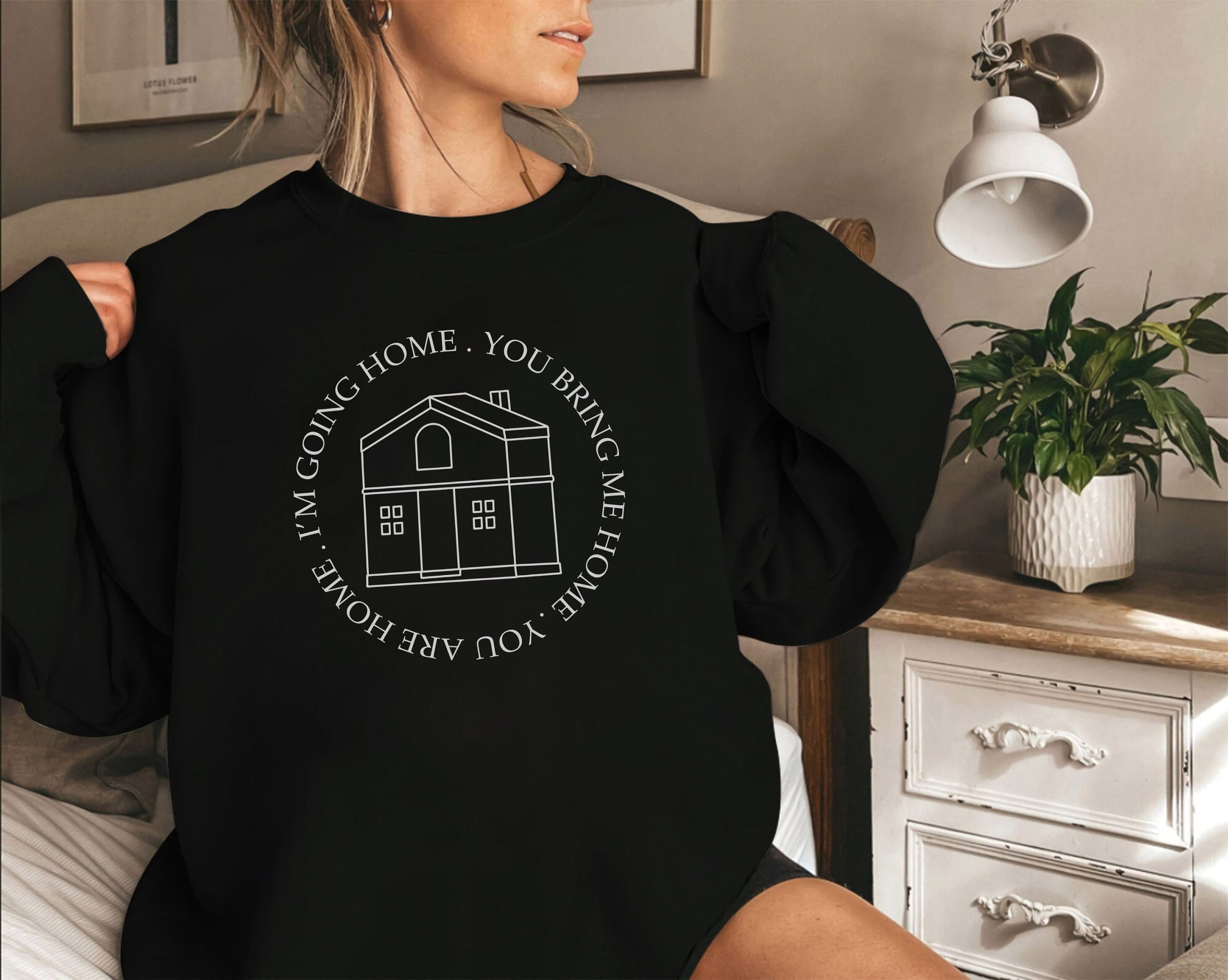 You Are Home I'm Going Home You Bring Me Home Harry’s Housewife Unisex Sweatshirt You Are Home I'm Going Home You Bring Me Home Harry’s Housewife Unisex Sweatshirt