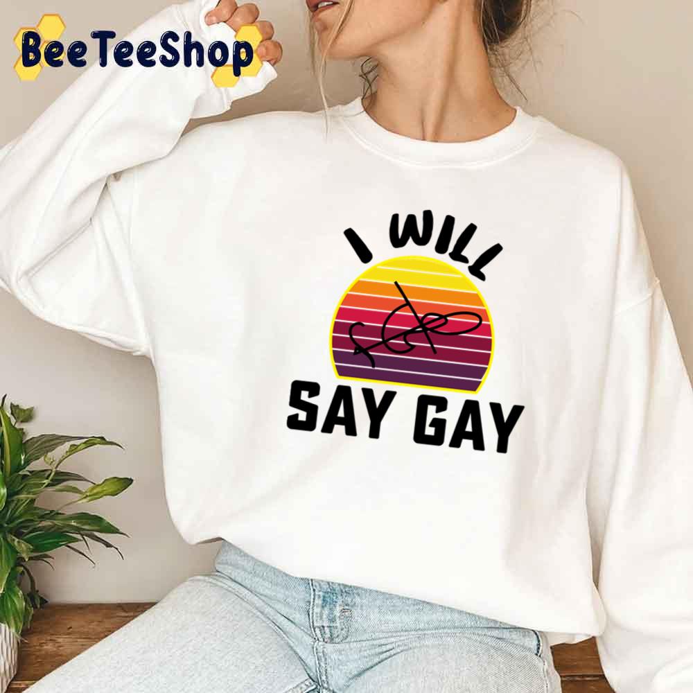 I Will Say Gay Unisex T-Shirt I Will Say Gay Unisex T-Shirt