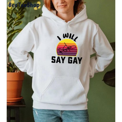 I Will Say Gay Unisex T-Shirt