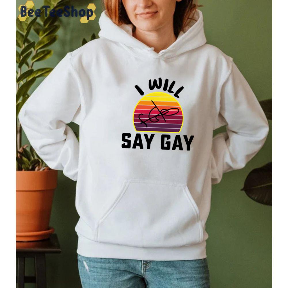 I Will Say Gay Unisex T-Shirt I Will Say Gay Unisex T-Shirt