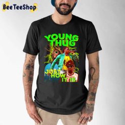 Just How It Is Young Thug Rapper Unisex T-Shirt Just How It Is Young Thug Rapper Unisex T-Shirt