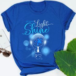 Let Your Light Shine Autism Awareness Unisex T-Shirt Let Your Light Shine Autism Awareness Unisex T-Shirt