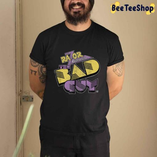 Razor Ramon Bad Guy Unisex T-Shirt