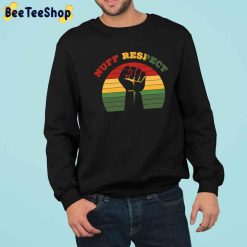Retro Design Nuff Respect Unisex Sweatshirt Retro Design Nuff Respect Unisex Sweatshirt