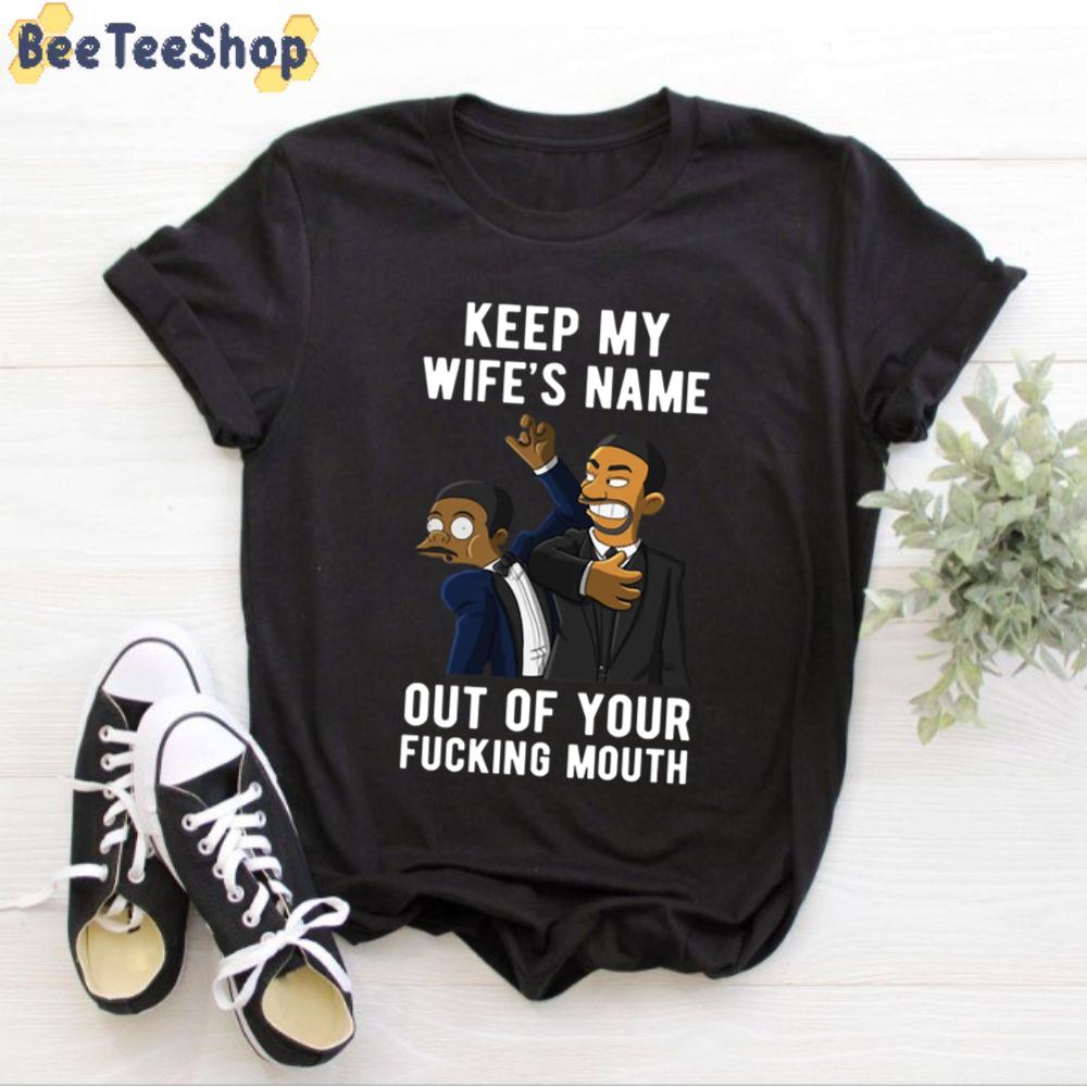 Smith Slap Chris Rock Keep My Wife's Name Out Of Your Fucking Mouth Oscars 2022 Unisex T-Shirt Smith Slap Chris Rock Keep My Wife's Name Out Of Your Fucking Mouth Oscars 2022 Unisex T-Shirt