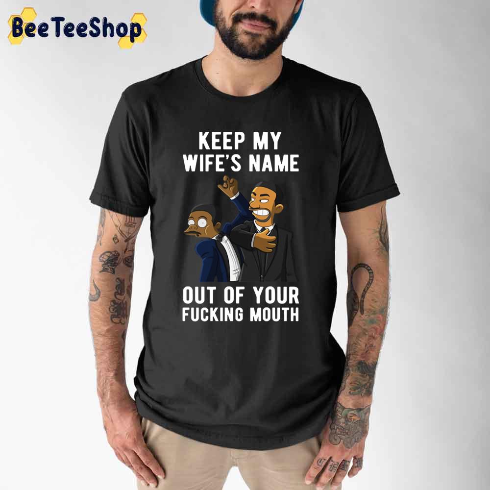 Smith Slap Chris Rock Keep My Wife's Name Out Of Your Fucking Mouth Oscars 2022 Unisex T-Shirt Smith Slap Chris Rock Keep My Wife's Name Out Of Your Fucking Mouth Oscars 2022 Unisex T-Shirt