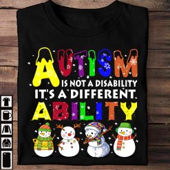 Snowman Autism is Not A Disability It’s A Different Ability Autism Awareness Unisex T-Shirt Snowman Autism is Not A Disability It’s A Different Ability Autism Awareness Unisex T-Shirt