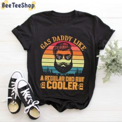Vintage Style Gas Daddy Like A Regular Dad But Cooler Unisex T-Shirt Vintage Style Gas Daddy Like A Regular Dad But Cooler Unisex T-Shirt