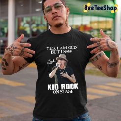 Yes I’m Old But I Saw Kid Rock On Stage Unisex T-Shirt Yes I’m Old But I Saw Kid Rock On Stage Unisex T-Shirt