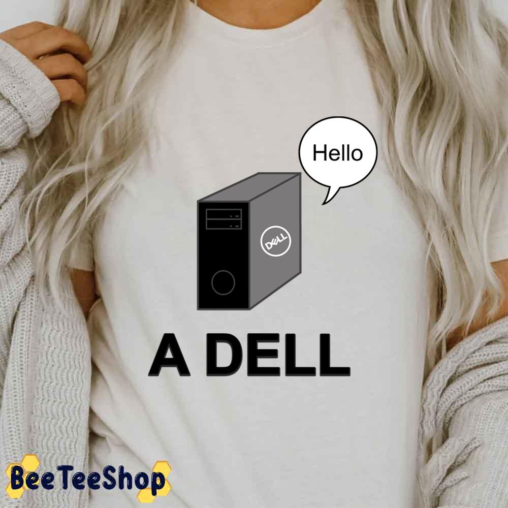 A Dell Say Hello Unisex Sweatshirt A Dell Say Hello Unisex Sweatshirt