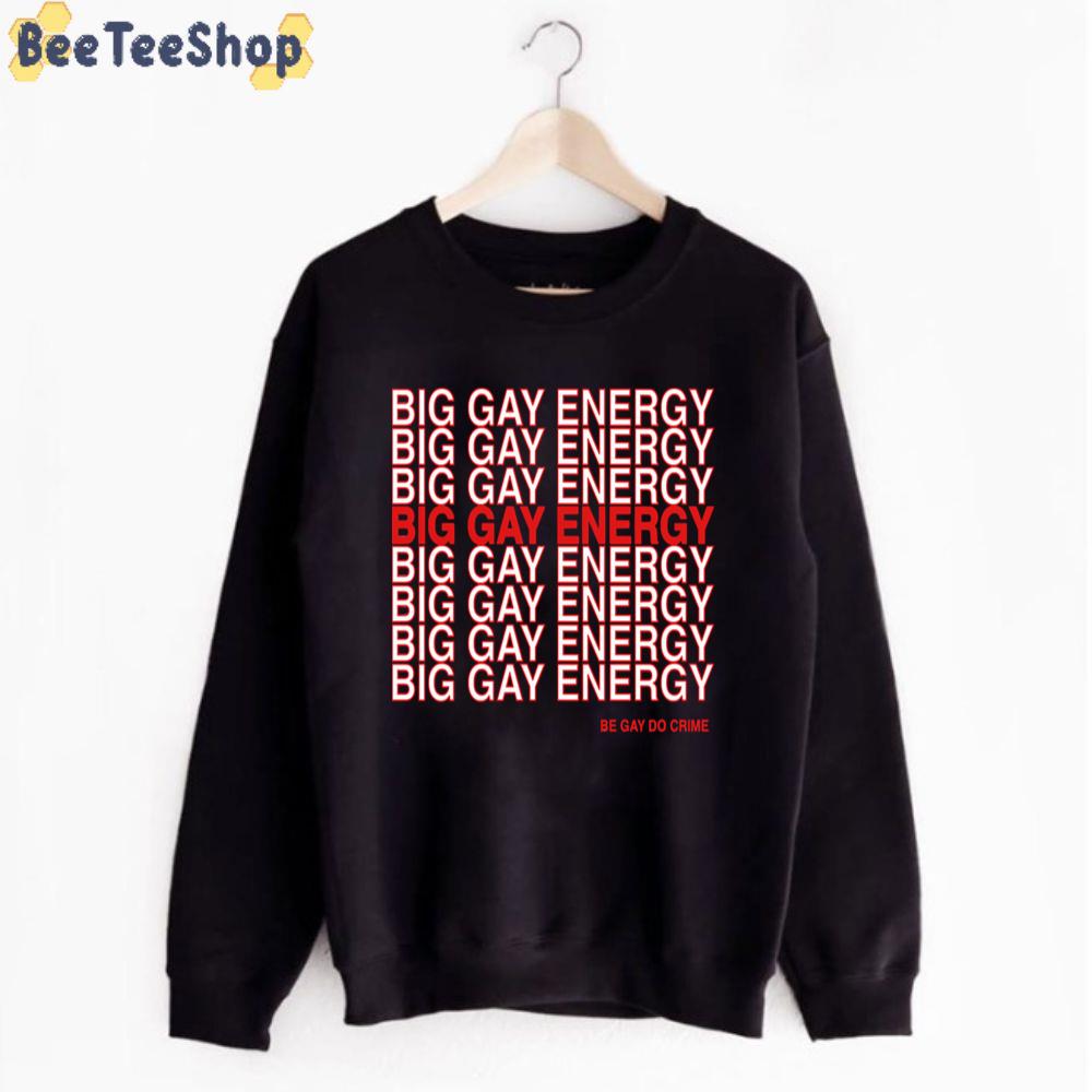Big Gay Energy Unisex T-Shirt Big Gay Energy Unisex T-Shirt