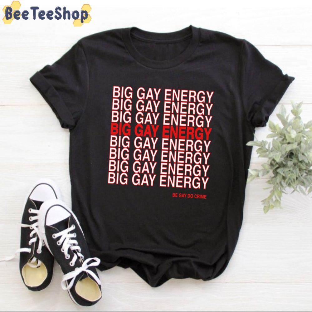 Big Gay Energy Unisex T-Shirt Big Gay Energy Unisex T-Shirt