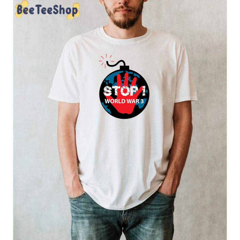 Boom Stop World War 3 Unisex T-Shirt Boom Stop World War 3 Unisex T-Shirt