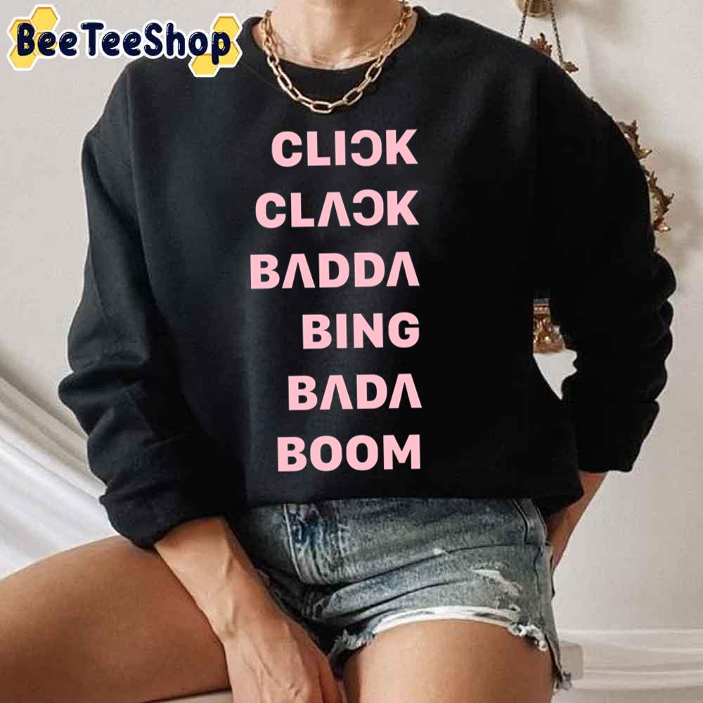 Click Clack Badda Bing Bada Boom Blackpink Kpop Unisex Sweatshirt Click Clack Badda Bing Bada Boom Blackpink Kpop Unisex Sweatshirt