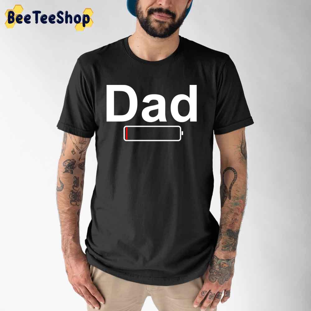 Dad Battery Funny Father's Day Unisex T-Shirt Dad Battery Funny Father's Day Unisex T-Shirt