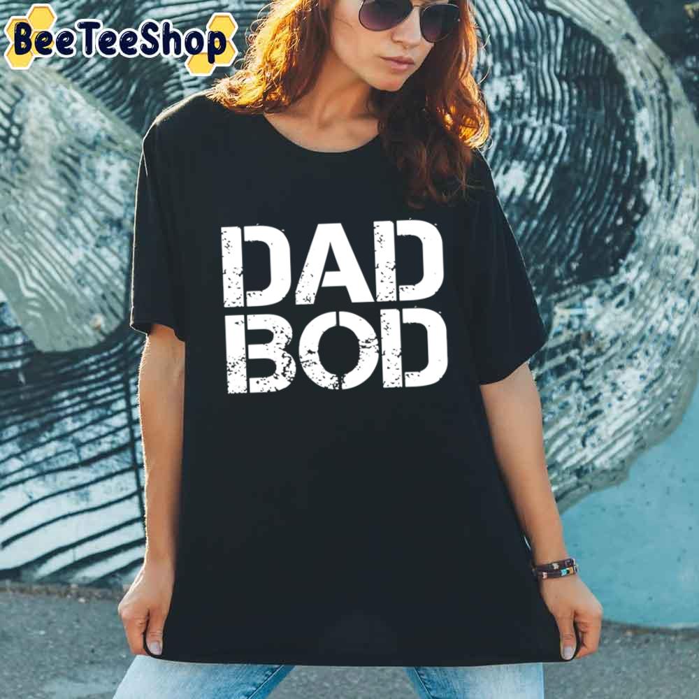 Dad Bod Father's Day Unisex T-Shirt Dad Bod Father's Day Unisex T-Shirt