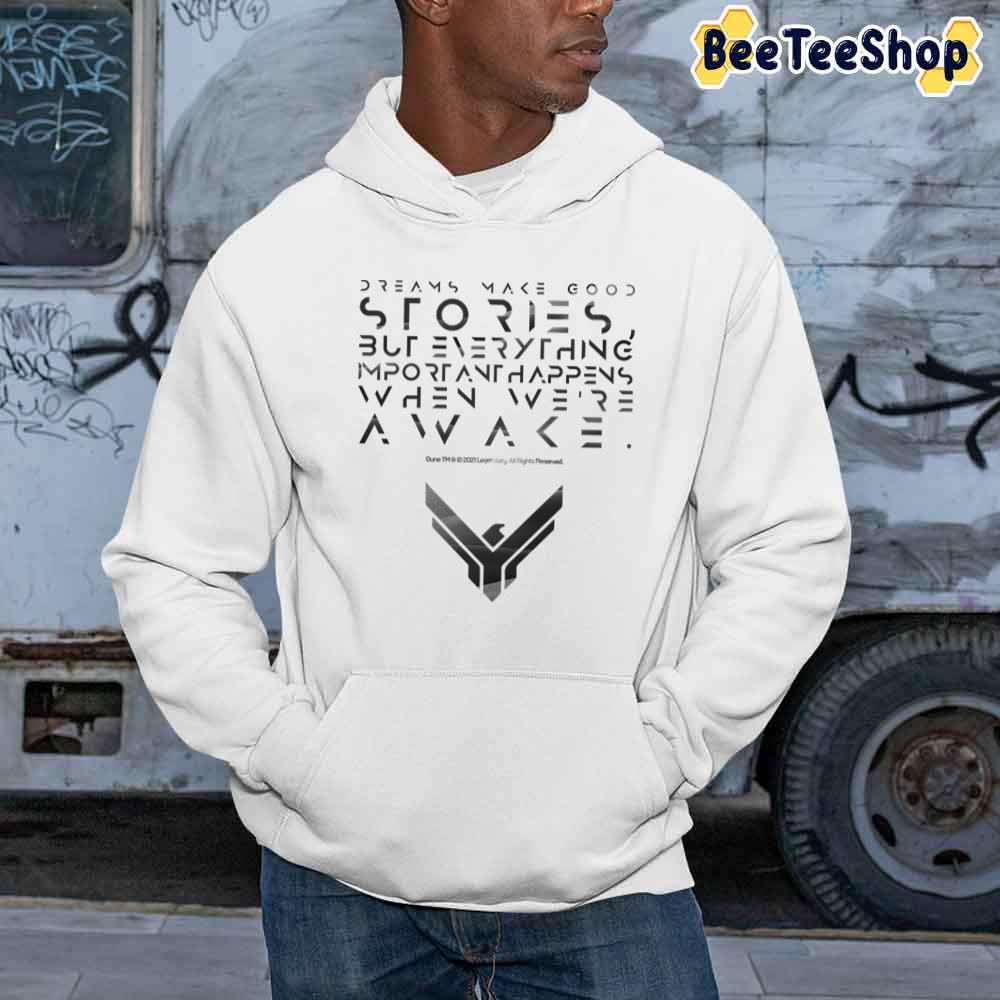 Dreams Make Good Stories But Everything Important Happens When We're Awake Dune Unisex Sweatshirt Dreams Make Good Stories But Everything Important Happens When We're Awake Dune Unisex Sweatshirt