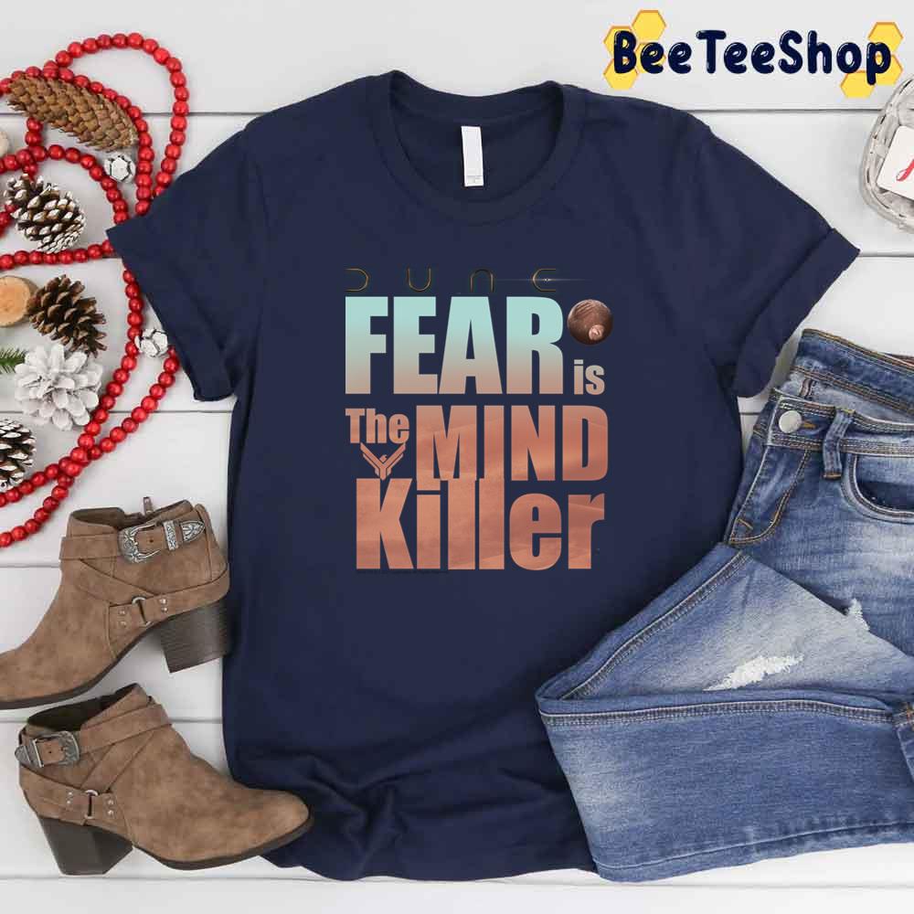 Fear Is The Mind Killer Dune Unisex T-shirt Fear Is The Mind Killer Dune Unisex T-shirt