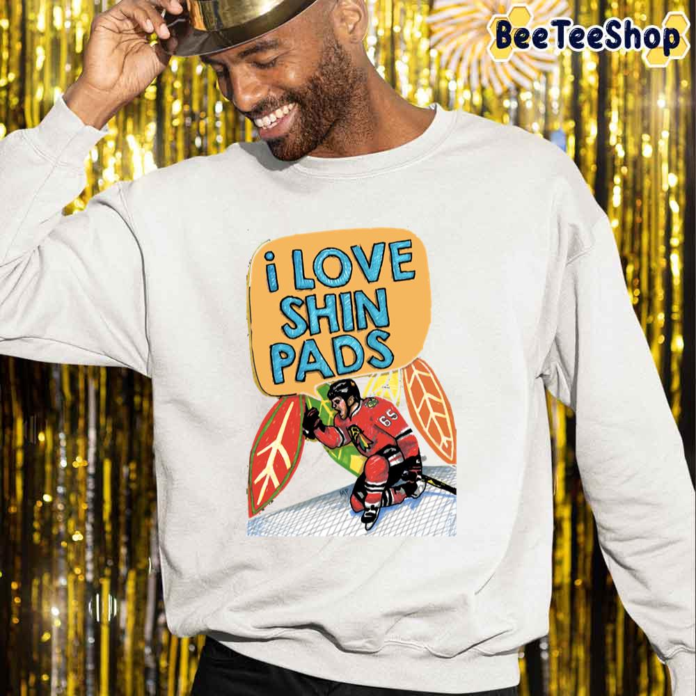I Love Shin Pads Chicago Blackhawks Hockey Unisex Sweatshirt I Love Shin Pads Chicago Blackhawks Hockey Unisex Sweatshirt