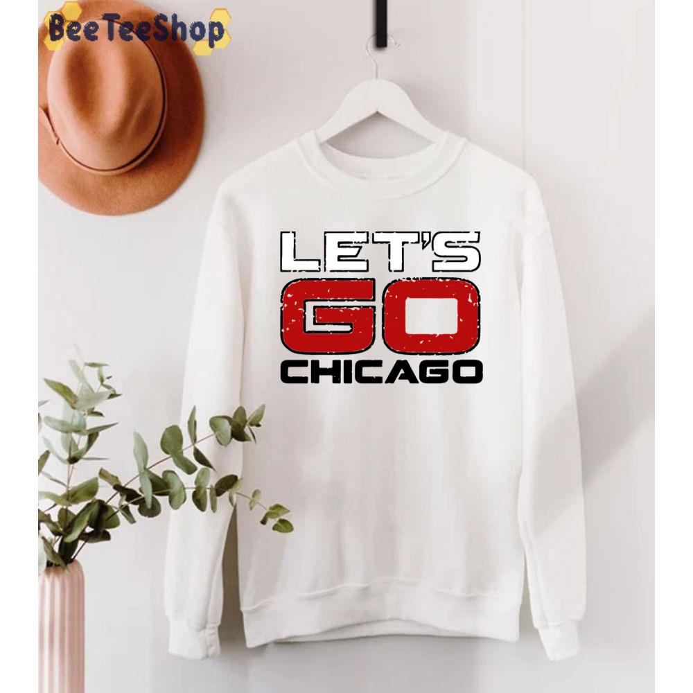 Let's Go Chicago Blackhawks Hockey Unisex T-Shirt Let's Go Chicago Blackhawks Hockey Unisex T-Shirt
