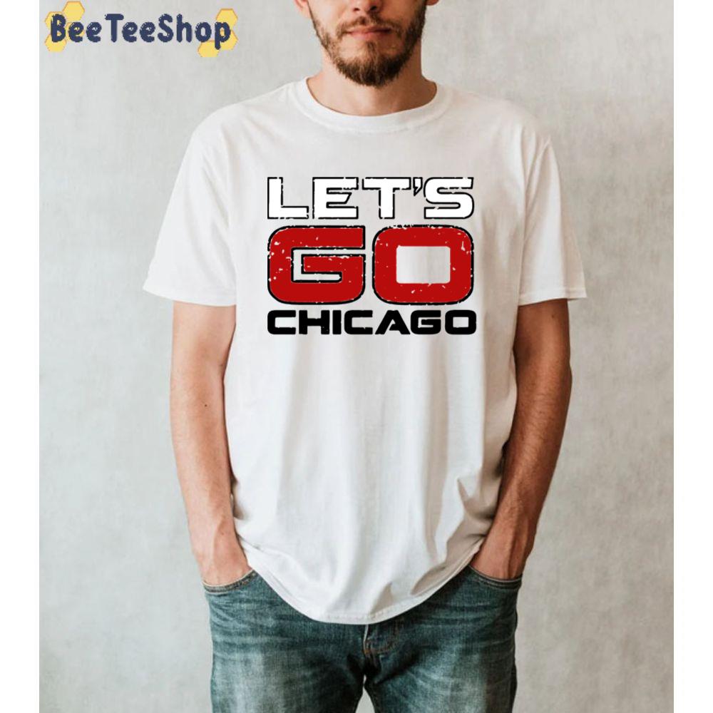 Let's Go Chicago Blackhawks Hockey Unisex T-Shirt Let's Go Chicago Blackhawks Hockey Unisex T-Shirt