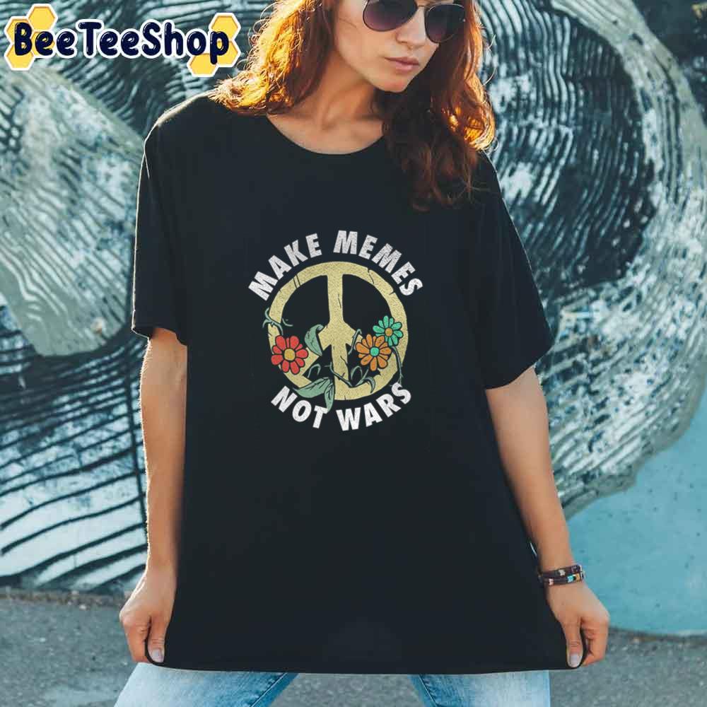 Make Memes Not Wars Stop World War 3 Unisex T-Shirt Make Memes Not Wars Stop World War 3 Unisex T-Shirt