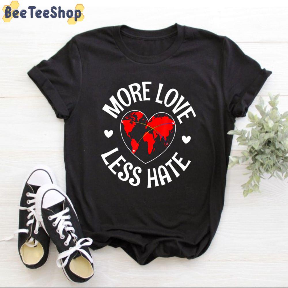 More Love Less Hate Gay Unisex T-Shirt More Love Less Hate Gay Unisex T-Shirt