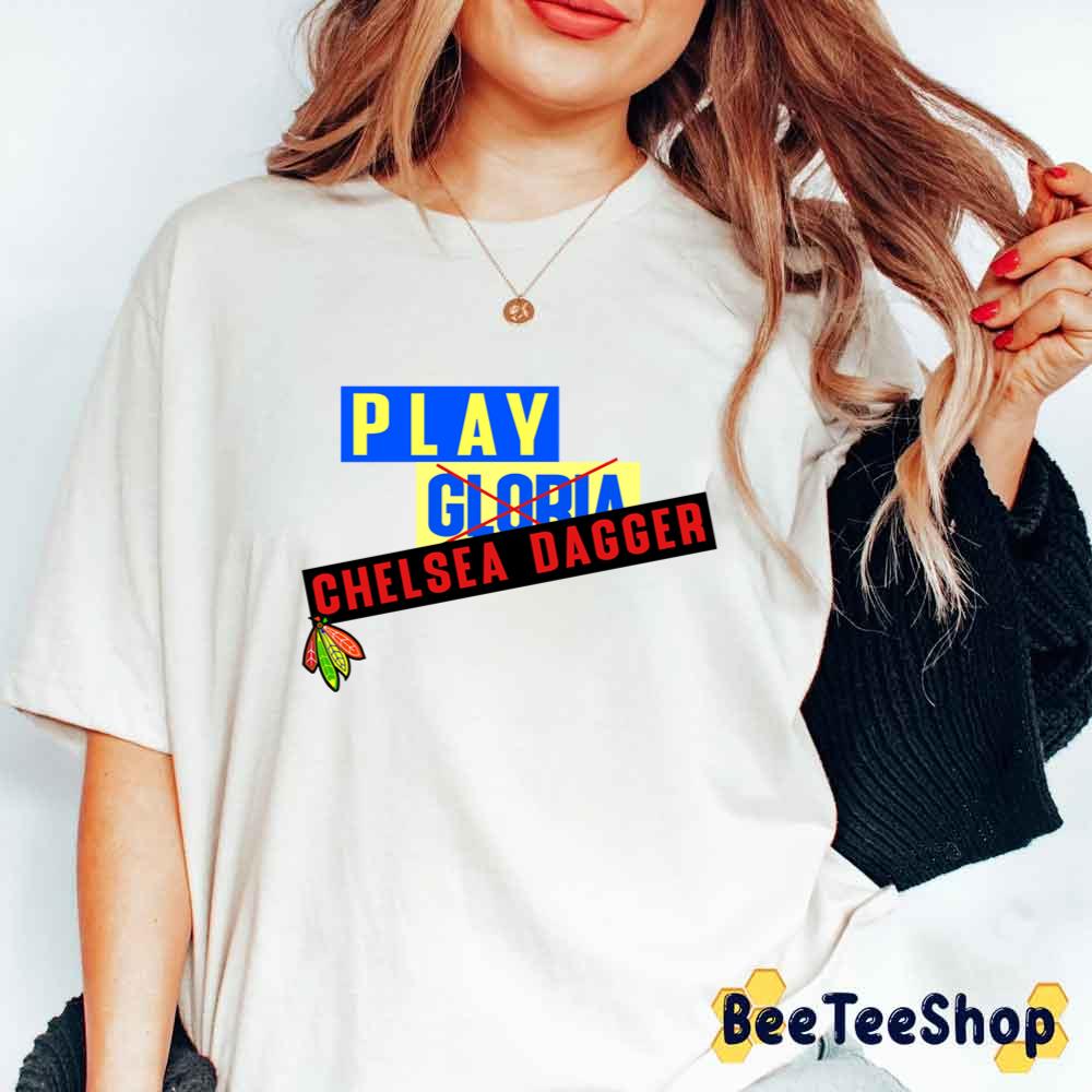 Play Chelsea Dagger Chicago Blackhawks Hockey Unisex T-Shirt Play Chelsea Dagger Chicago Blackhawks Hockey Unisex T-Shirt