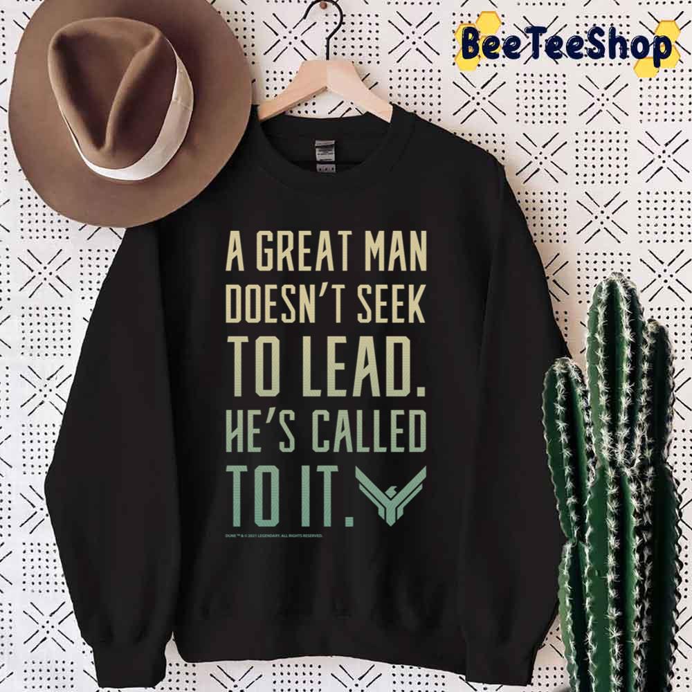 Quote A Great Man Doesn't Seek To Lead Dune Unisex T-shirt Quote A Great Man Doesn't Seek To Lead Dune Unisex T-shirt