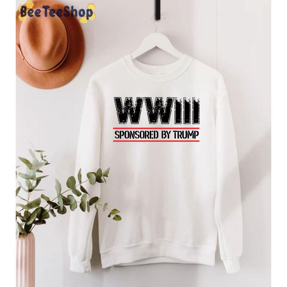 Wwiii Sponsored By Trump Unisex T-Shirt Wwiii Sponsored By Trump Unisex T-Shirt