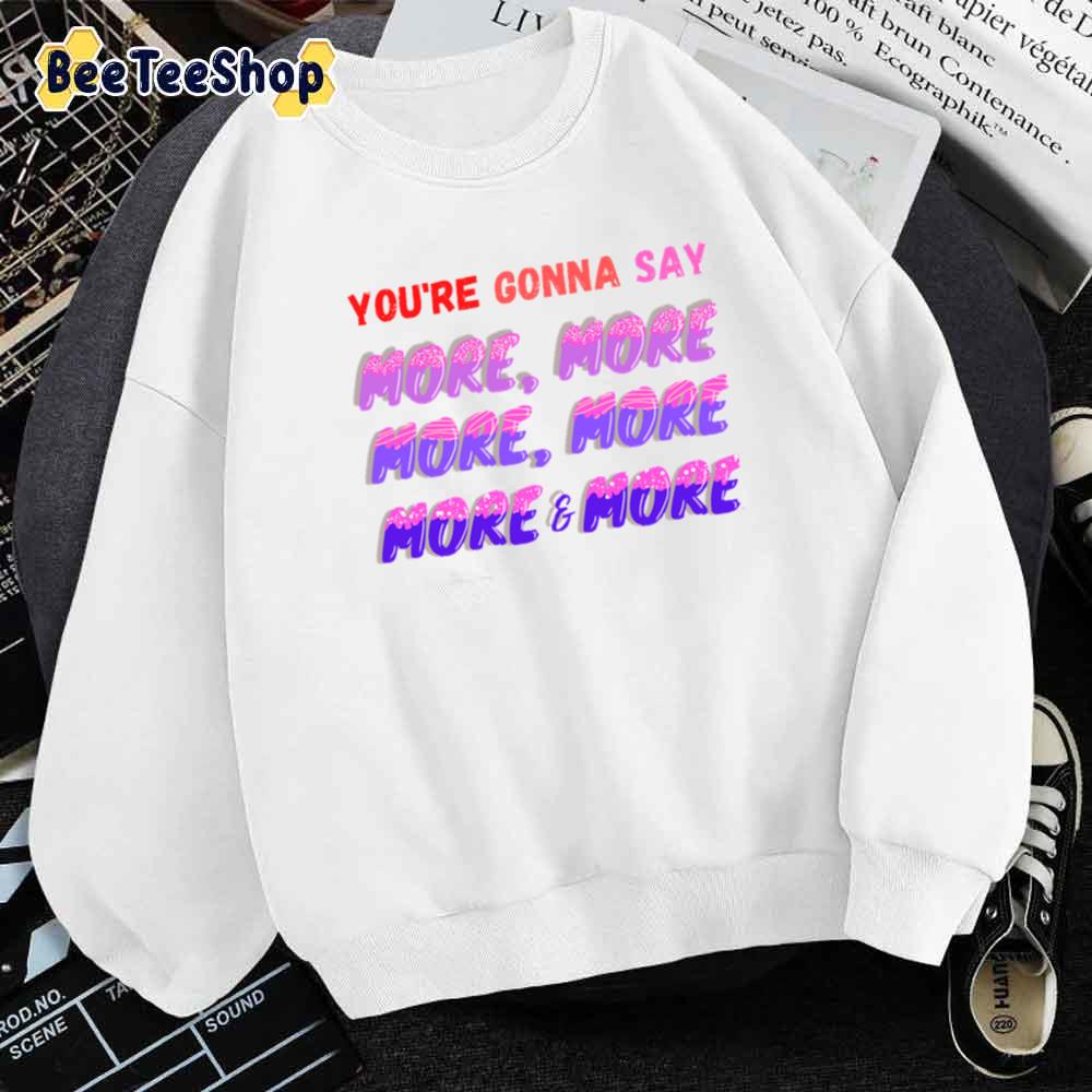 You're Gonna Say More And More Twice Kpop Unisex Hoodie You're Gonna Say More And More Twice Kpop Unisex Hoodie