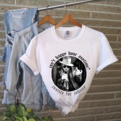 Fuck It’s Happy Hour Anytime Justice For Johnny Depp Unisex T-Shirt