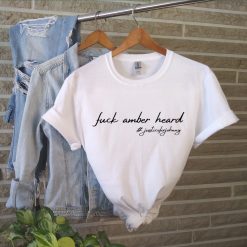 Fuck Amber Heard Justice For Johnny Depp Unisex T-Shirt Fuck Amber Heard Justice For Johnny Depp Unisex T-Shirt