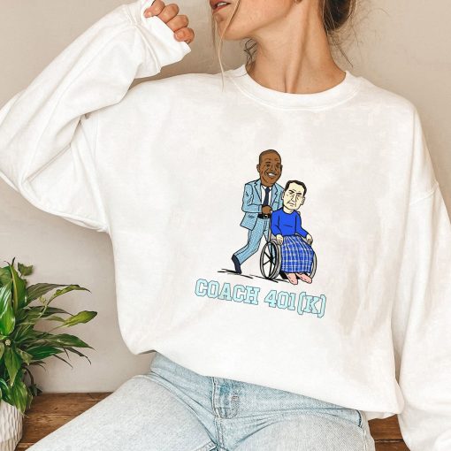 Funny Coach 401k North Carolina Tar Heels March Madness Final Four Unc NCAA 2022 Unisex Sweatshirt