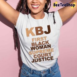 KBJ First Black Woman Supreme Court Justice 2022 Ketanji Brown Jackson Unisex T-Shirt KBJ First Black Woman Supreme Court Justice 2022 Ketanji Brown Jackson Unisex T-Shirt