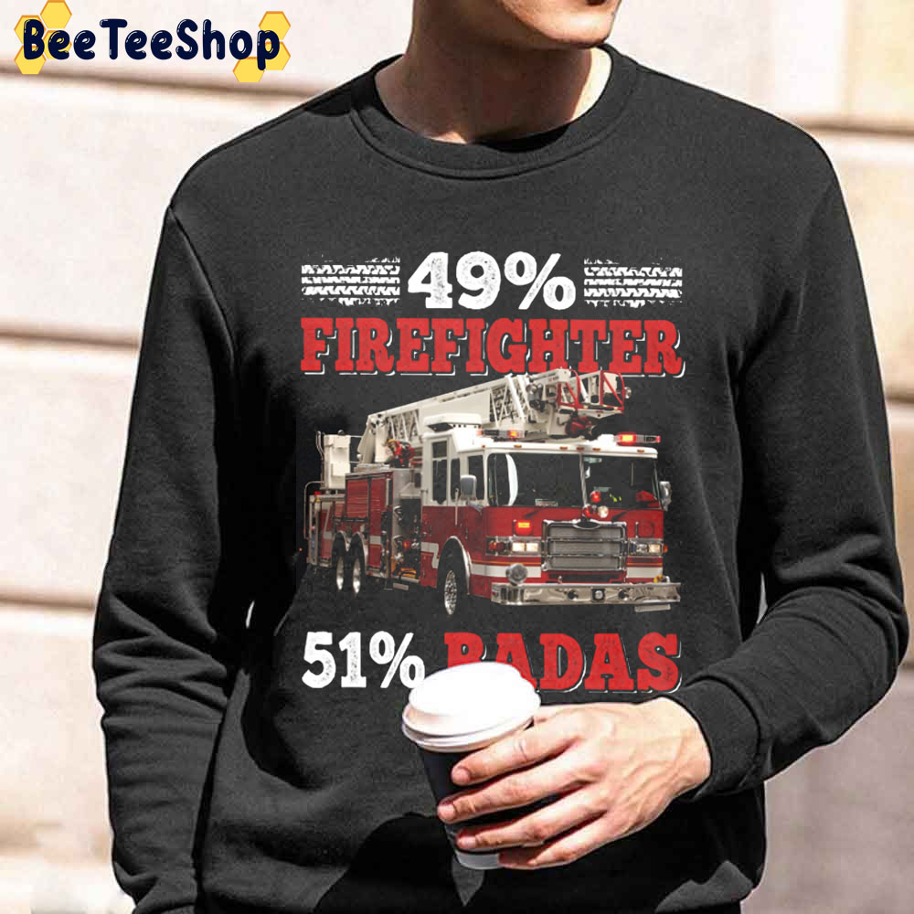 49 Percent Firefighter 51 Percent Badass Unisex Sweatshirt 49 Percent Firefighter 51 Percent Badass Unisex Sweatshirt