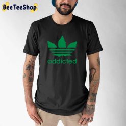 Addicted 420 Weed Unisex T-Shirt Addicted 420 Weed Unisex T-Shirt