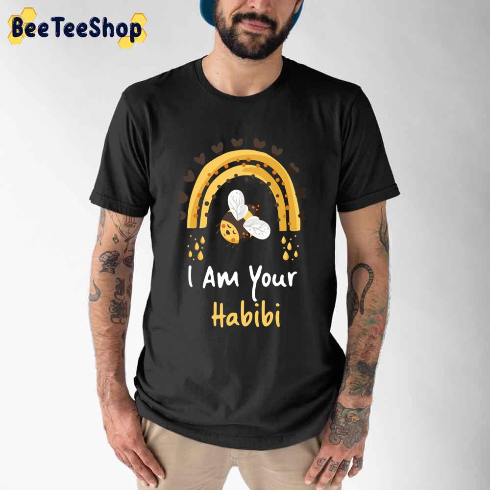 Bee Love I Am Your Habibi Unisex T-Shirt Bee Love I Am Your Habibi Unisex T-Shirt