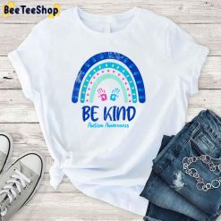 Blue Rainbow Be Kind Month Autism Awareness Unisex T-Shirt Blue Rainbow Be Kind Month Autism Awareness Unisex T-Shirt