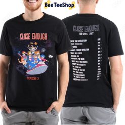 Close Enough TV Series 2022 Unisex T-Shirt Close Enough TV Series 2022 Unisex T-Shirt