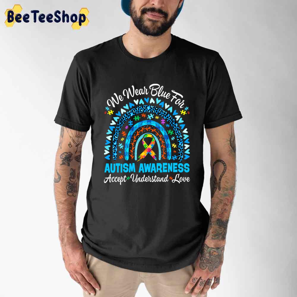 Cute Rainbow Be Kind We Wear Blue Autism Awareness Unisex T-Shirt Cute Rainbow Be Kind We Wear Blue Autism Awareness Unisex T-Shirt