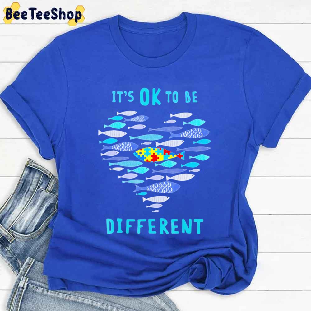 Fish Its Ok To Be Different Autism Awareness Unisex T-Shirt Fish Its Ok To Be Different Autism Awareness Unisex T-Shirt