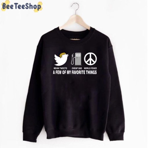 Funny Mean Tweets Cheap Gas World Peace Cool Pro Trump Unisex T-Shirt