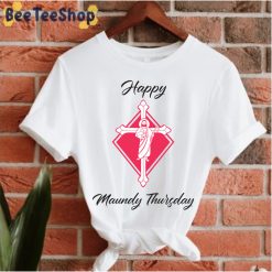 Happy Maundy Thursday Unisex T-Shirt Happy Maundy Thursday Unisex T-Shirt