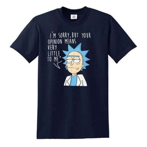 I’m Sorry But Your Opinion Mean Very Little To Me Rick and Morty Unisex Sweatshirt